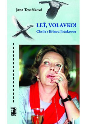 Leť, volavko! Chvíle s Jiřinou Jiráskovou (pdf)