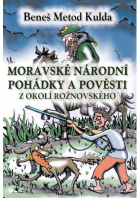 Moravské národní pohádky a pověsti z okolí rožnovského